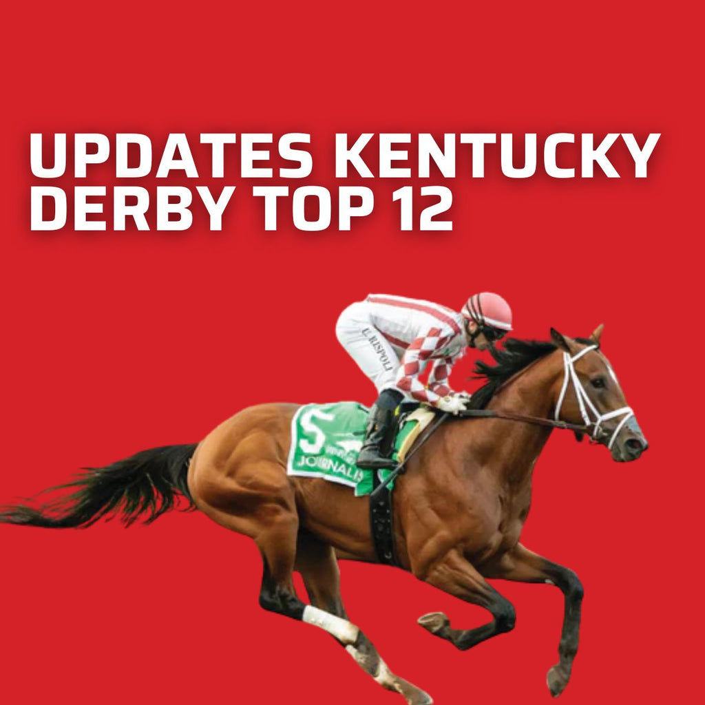 2025 KENTUCKY DERBY TOP 12, UPDATED